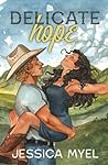 Delicate Hope: A Single Dad Cowboy Romance (Hayes Ranch)