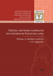 Theōsis. Dievėjimo sampratos nuo Antikos iki Naujausių laikų Plotinas, šv. Bazilijus Cezarietis ir š