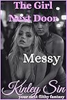 Messy: I Took Care of Her. Then They Thanked Me... Together. (The Girl Next Door Book 8)