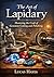 The Art of Lapidary: Master...