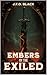 Embers of the Exiled (Rebel...