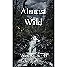 Almost Wild: A Gothic Pride and Prejudice Variation