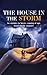 The House in the Storm: An ...