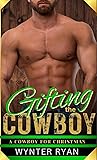 Gifting the Cowboy (A Cowboy for Christmas)