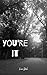 You're It