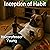 Inception of Habit: Turning...