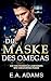 Die Maske Des Omegas (Die Valentini-Familie 1) by E.A. Adams
