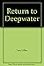 Return to Deepwater