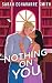 Nothing On You: an enemies ...
