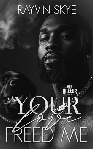 Your Love Freed Me (BLP Breeds Book 6)