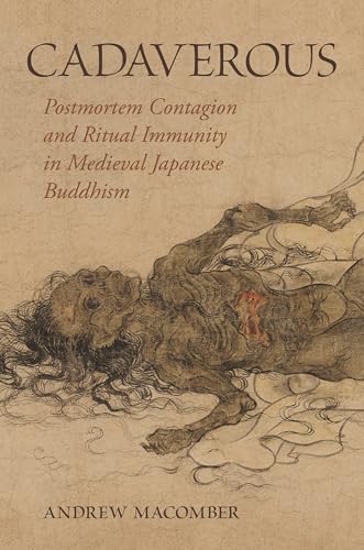 Cadaverous: Postmortem Contagion and Ritual Immunity in Medieval Japanese Buddhism (Hardcover)