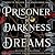 Prisoner of Darkness and Dr...