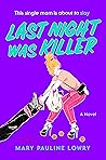 Last Night Was Killer by Mary Pauline Lowry