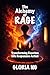 The Alchemy of Rage: Transf...