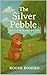 The Silver Pebble by Roger Romero