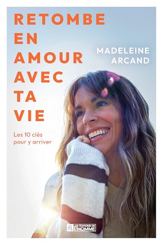 Retombe en amour avec ta vie: Les 10 clés pour y arriver (NON CLASSE) (French Edition)