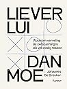 Liever lui dan mo...
