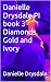 Danielle Drysdale PI Book 3 Diamonds, Gold and Ivory