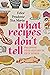 What Recipes Don't Tell by Felice Prudente Sta. Maria What Recipes Don't Tell by Felice Prudente Sta. Maria