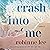 Crash Into Me