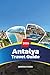ANTALYA TRAVEL GUIDE 2026: ...