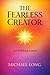 THE FEARLESS CREATOR: Art W...