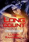 The Long Count: Sky Fire Trilogy Book One (The Sky Fire Trilogy - Complete Collection 1)