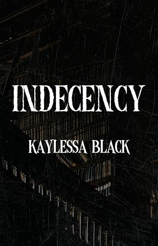 Indecency (Kindle Edition)