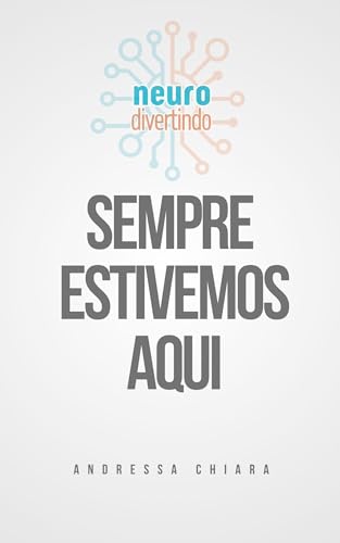 A descoberta da neurodivergência e por que sempre estivemos aqui (Portuguese Edition)