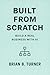 Built from Scratch: Build a Real Business with AI (The Built From Scratch Series Book 6)