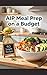 AIP Meal Prep on a Budget :...