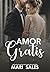 Amor Gratis (Spanish Edition)
