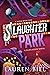 Slaughter Park by Lauren Biel Slaughter Park by Lauren Biel