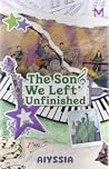 The Song We Left Unfinished by Aiyssia