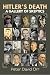 Hitler's Death - A Gallery of Skeptics by Peter David Orr