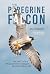 The Peregrine Falcon: The E...