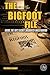 THE BIGFOOT FILE: INSIDE TH...