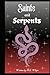 Saints and Serpents by A.L. Whyte