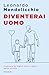 Diventerai uomo: Crescere un figlio oltre il mito della virilità (Italian Edition)