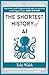 The Shortest History of AI