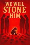 We Will Stone Him by John Gambacorta