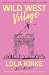 Wild West Village: Not a Memoir (Unless I Win an Oscar, Die Tragically, or Score a Country #1)