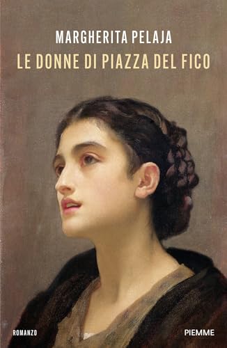 Le donne di piazza del Fico (Italian Edition)