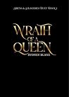 Wrath of A Queen