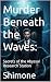 Murder Beneath the Waves:: ...