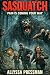 SASQUATCH - Pain is Coming ...