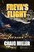 Freya's Flight by Craig P Miller
