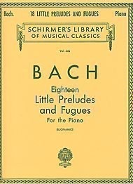 Bach 18 Little Preludes and Fugues Volume #424 Schirmer's LIbrary of Musical Classics (Yellow soft bound)