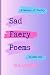 Sad Faery Poems: Volume One (Sad Faery Poems: A Season of Poetry)