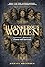 11 Dangerous Women: Lessons...